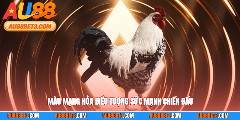 Màu mạng hỏa biểu tượng sức mạnh chiến đấu