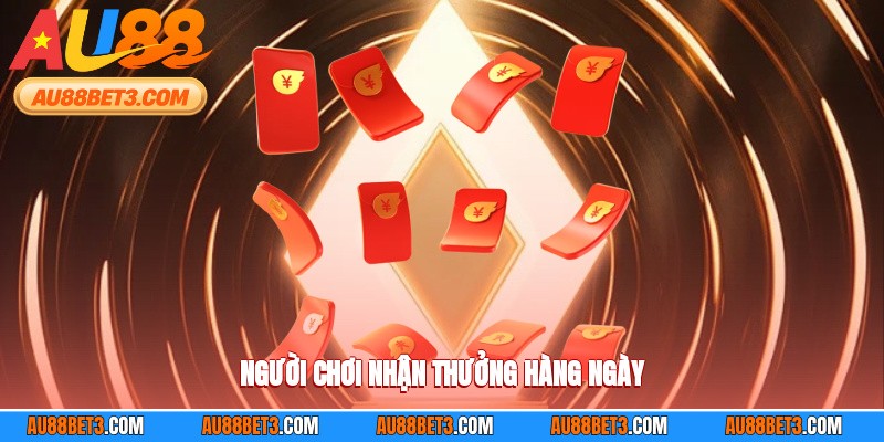 Người chơi nhận thưởng AU88 hàng ngày